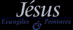 Jesus: Evangiles & Peintures (Gospels &
Paintings)